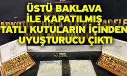 Üstü baklava ile kapatılmış tatlı kutuların içinden uyuşturucu çıktı