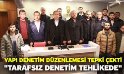 Yapı denetim düzenlemesi tepki çekti "Tarafsız denetim tehlikede"