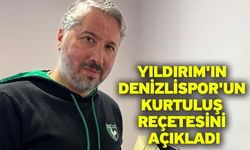 Yıldırım'ın Denizlispor'un Kurtuluş Reçetesini Açıkladı