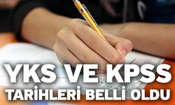 YKS ve KPSS tarihleri belli oldu