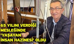 65 yılını verdiği mesleğinde ‘Yaşayan İnsan Hazinesi' oldu