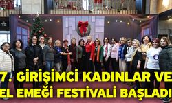 7. Girişimci Kadınlar ve El Emeği Festivali Başladı