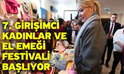 7. Girişimci kadınlar ve el emeği festivali başlıyor