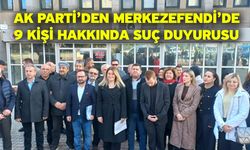 AK Parti’den Merkezefendi’de 9 kişi hakkında suç duyurusu