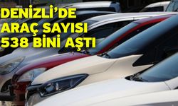 Denizli’de araç sayısı 538 bini aştı