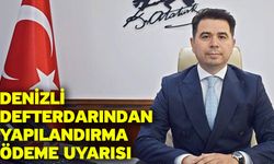 Denizli Defterdarından Yapılandırma Ödeme Uyarısı