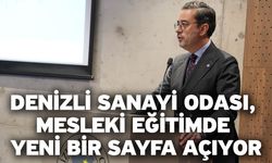 Denizli Sanayi Odası, Mesleki Eğitimde Yeni Bir Sayfa Açıyor