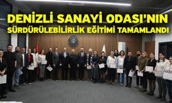 Denizli Sanayi Odası'nın Sürdürülebilirlik Eğitimi Tamamlandı