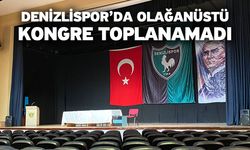 Denizlispor’da olağanüstü kongre toplanamadı