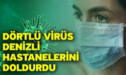 Dörtlü virüs Denizli hastanelerini doldurdu