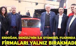 Erdoğan, Denizli'nin ilk otomobil fuarında firmaları yalnız bırakmadı