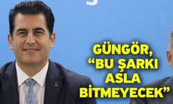 Güngör, “Bu Şarkı Asla Bitmeyecek”