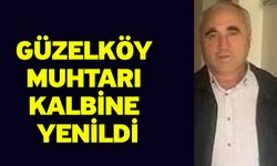 Güzelköy Muhtarı Kalbine Yenildi