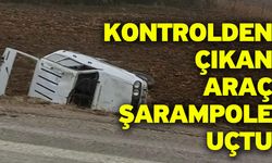 Kontrolden çıkan araç şarampole uçtu