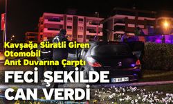 Kavşağa Süratli Giren Otomobil Anıt Duvarına Çarptı! Feci Şekilde Can Verdi