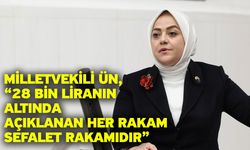 Milletvekili Ün, “28 bin liranın altında açıklanan her rakam sefalet rakamıdır”