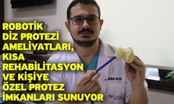 Robotik diz protezi ameliyatları, kısa rehabilitasyon ve kişiye özel protez imkanları sunuyor