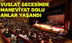 Vuslat Gecesinde maneviyat dolu anlar yaşandı