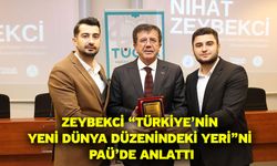 Zeybekci “Türkiye’nin Yeni Dünya Düzenindeki Yeri”ni PAÜ’de Anlattı