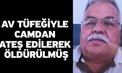 Av tüfeğiyle camdan ateş edilerek öldürülmüş