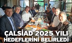 ÇALSİAD 2025 yılı hedeflerini belirledi