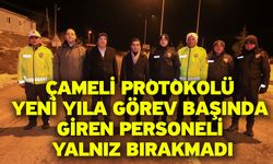 Çameli protokolü yeni yıla görev başında giren personeli yalnız bırakmadı