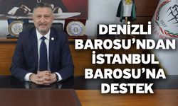 Denizli Barosu’ndan İstanbul Barosu’na Destek