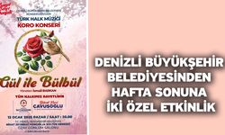 Denizli Büyükşehir Belediyesinden hafta sonuna iki özel etkinlik