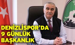 Denizlispor’da 9 günlük başkanlık