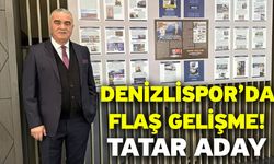 Denizlispor’da flaş gelişme! Tatar aday