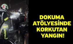 Dokuma atölyesinde korkutan yangın!