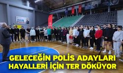 Geleceğin polis adayları, hayalleri için ter döküyor