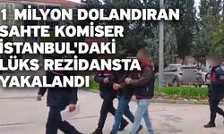 'Gizli servistenim' yalanıyla 1 milyon dolandıran sahte komiser İstanbul'daki lüks rezidansta yakalandı