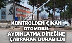 Kontrolden Çıkan Otomobil Aydınlatma Direğine Çarparak Durabildi