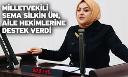 Milletvekili Sema Silkin Ün, aile hekimlerine destek verdi