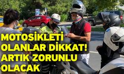 Motosikleti olanlar dikkat! Artık zorunlu olacak