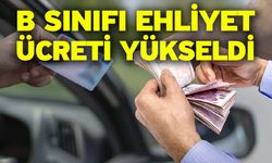 B Sınıfı Ehliyet Ücreti Yükseldi