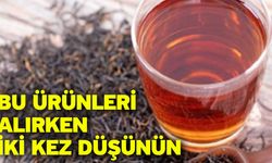 Bu ürünleri alırken iki kez düşünün
