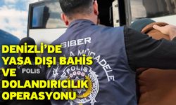 Denizli’de yasa dışı bahis ve dolandırıcılık operasyonu