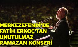 Merkezefendi'de Fatih Erkoç'tan Unutulmaz Ramazan Konseri