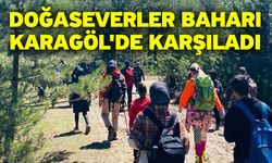 Doğaseverler baharı Karagöl'de karşıladı