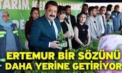 Ertemur Bir Sözünü Daha Yerine Getiriyor