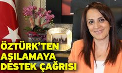 Öztürk’ten Aşılamaya Destek Çağrısı