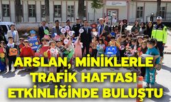 Arslan, Miniklerle Trafik Haftası Etkinliğinde Buluştu