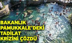 Bakanlık Pamukkale’deki tadilat krizini çözdü