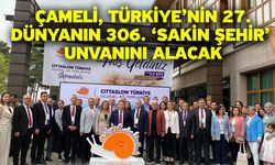 Çameli, Türkiye’nin 27., Dünyanın 306. ‘Sakin Şehir’ unvanını alacak