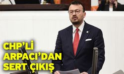 CHP’li Arpacı’dan Sert Çıkış