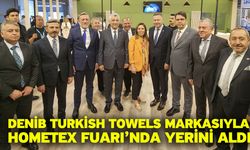 DENİB Turkish Towels Markasıyla Hometex Fuarı’nda Yerini Aldı