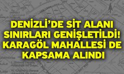 Denizli’de Sit Alanı Sınırları Genişletildi! Karagöl Mahallesi de Kapsama Alındı