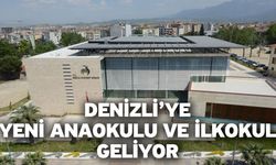 Denizli’ye Yeni Anaokulu ve İlkokul Geliyor
